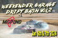 Weekender Garage Drift Bash Vol. 2 - Jan 6th & 7th