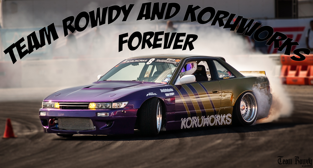 Team Rowdy and Koruworks Forever - Dec 2nd & 3rd